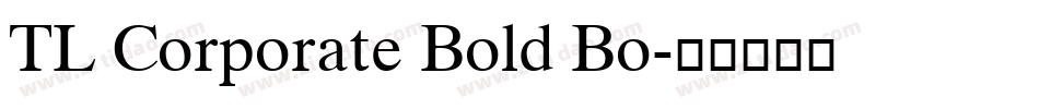 TL Corporate Bold Bo字体转换